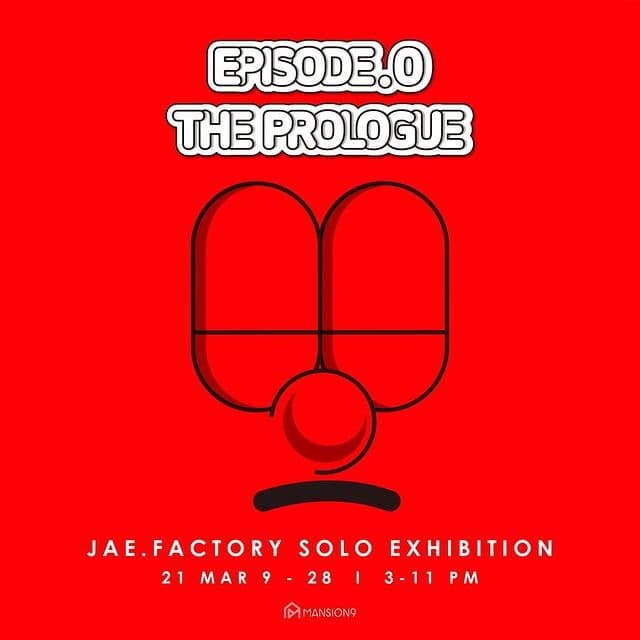 JAE. FACTORY 개인전 《EPISODE.0 THE PROLOGUE》