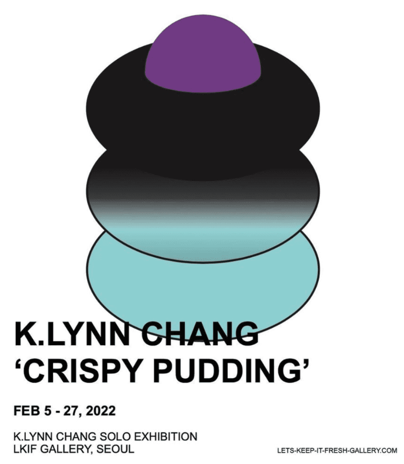 K LYNN CHANG : CRISPY PUDDING 포스터