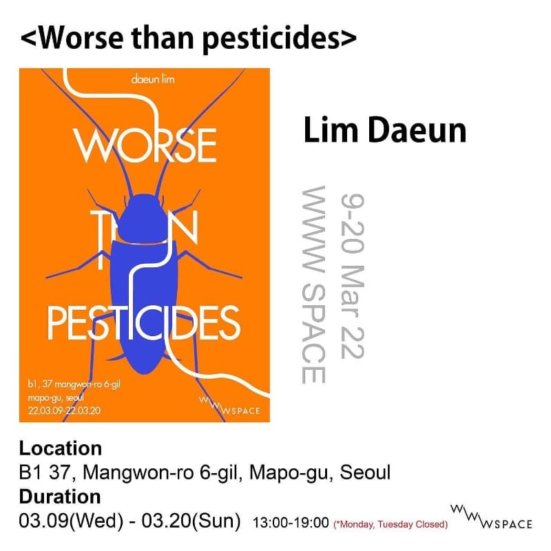임다은 : Worse than pesticides 포스터